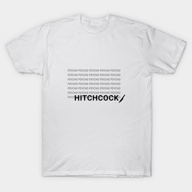 Psycho Hitchcock T-Shirt by marlenecanto